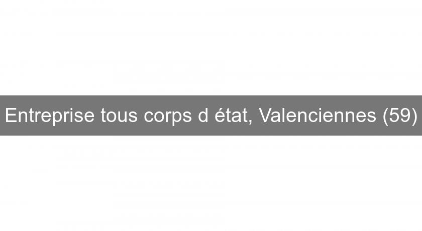 Entreprise tous corps d'état, Valenciennes (59)