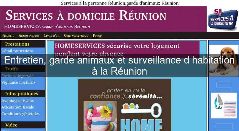 Entretien, garde animaux et surveillance d'habitation à la Réunion