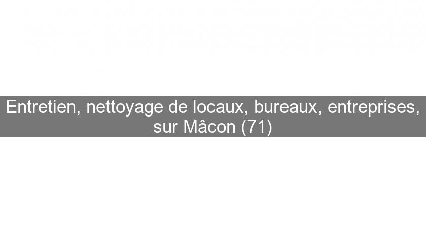 Entretien, nettoyage de locaux, bureaux, entreprises, sur Mâcon (71)