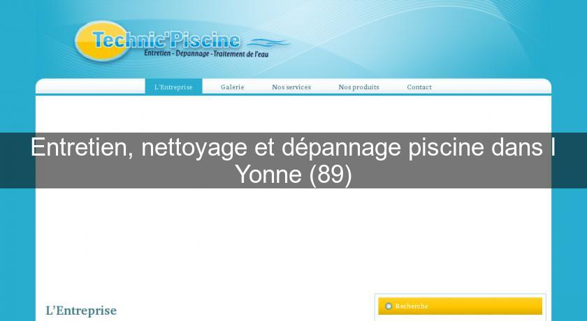 Entretien, nettoyage et dépannage piscine dans l'Yonne (89)