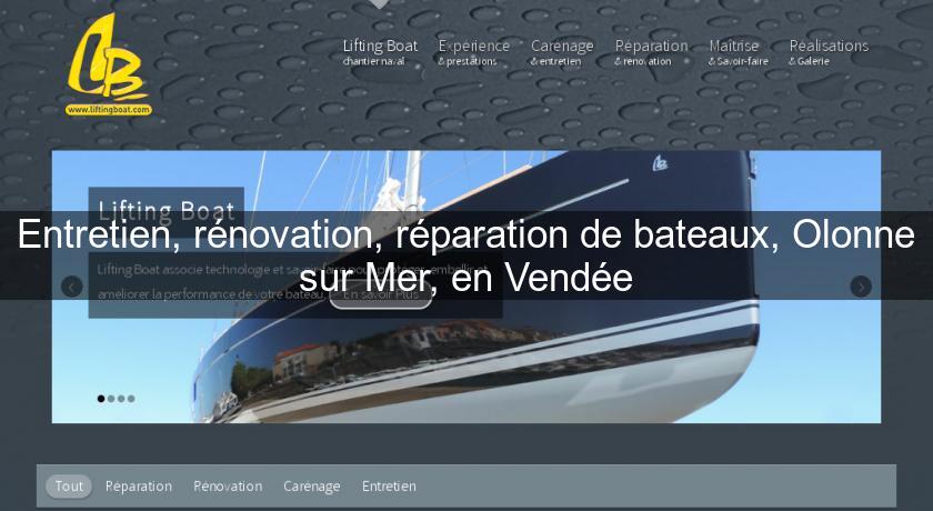 Entretien, rénovation, réparation de bateaux, Olonne sur Mer, en Vendée Entretien, rénovation, réparation de bateaux, Olonne sur Mer, en Vendée