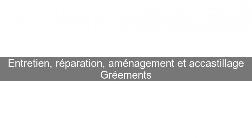 Entretien, réparation, aménagement et accastillage Gréements