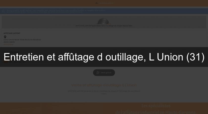 Entretien et affûtage d'outillage, L'Union (31) Entretien et affûtage d'outillage, L'Union (31)