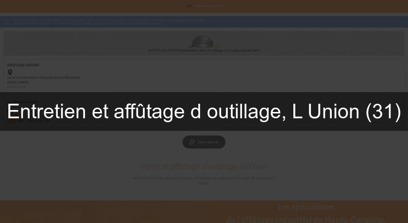 Entretien et affûtage d'outillage, L'Union (31)