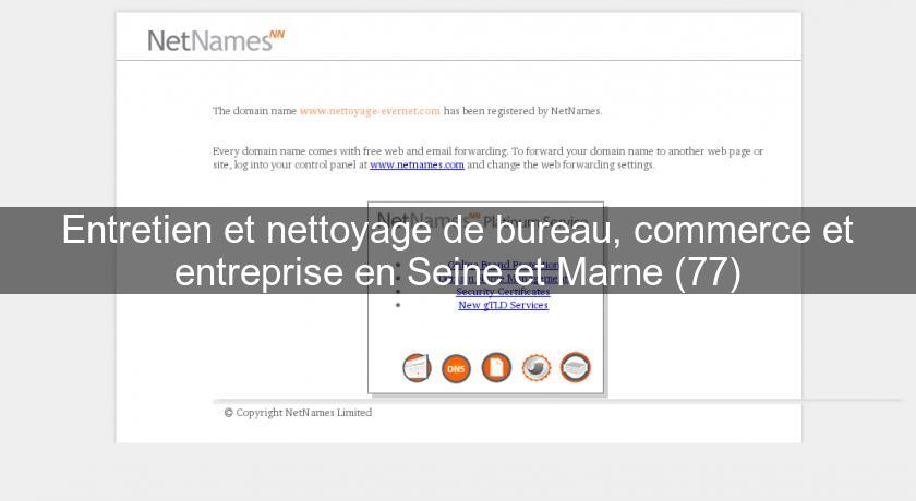 Entretien et nettoyage de bureau, commerce et entreprise en Seine et Marne (77) Entretien et nettoyage de bureau, commerce et entreprise en Seine et Marne (77)