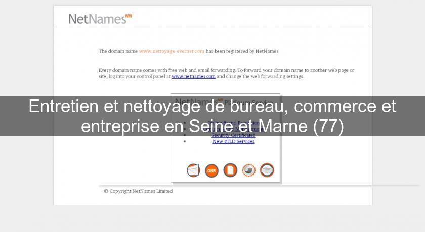 Entretien et nettoyage de bureau, commerce et entreprise en Seine et Marne (77)