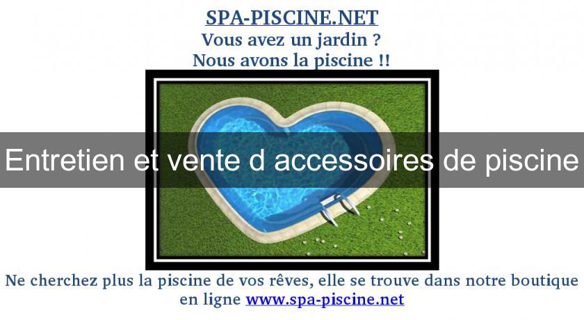 Entretien et vente d'accessoires de piscine