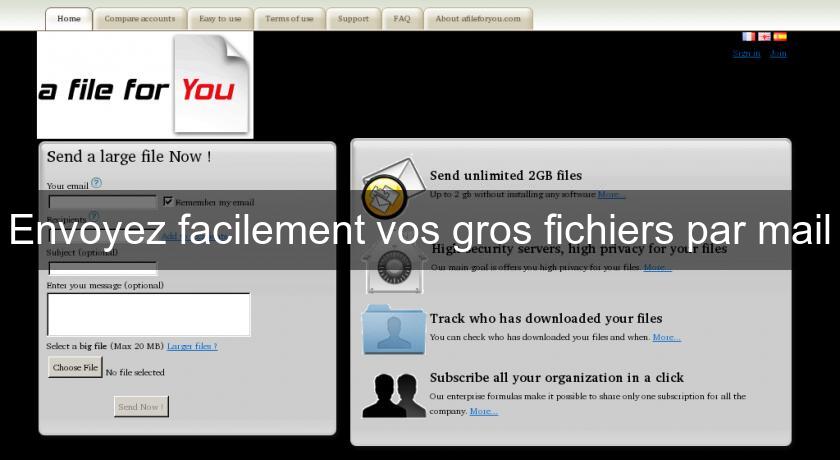 Envoyez facilement vos gros fichiers par mail Envoyez facilement vos gros fichiers par mail