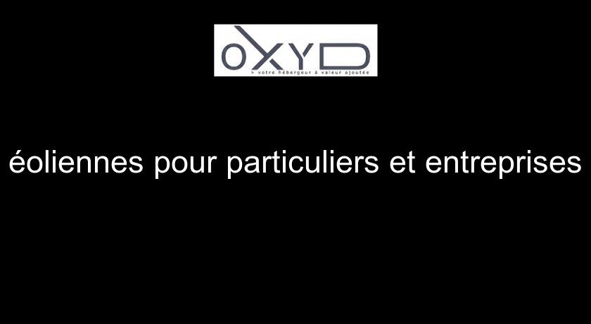 éoliennes pour particuliers et entreprises