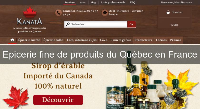 Epicerie fine de produits du Québec en France Epicerie fine de produits du Québec en France