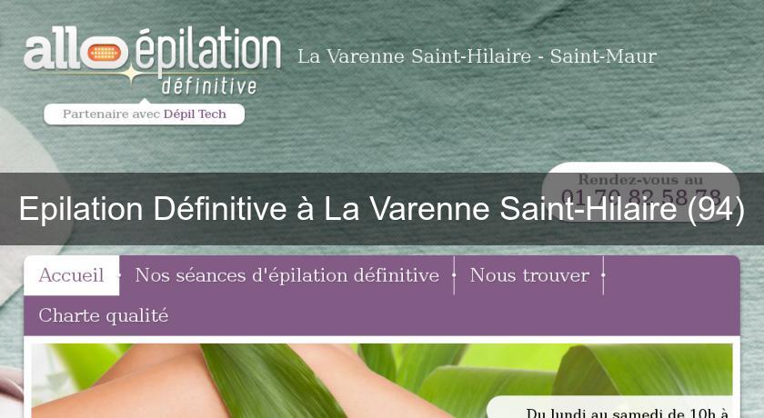 Epilation Définitive à La Varenne Saint-Hilaire (94) Epilation Définitive à La Varenne Saint-Hilaire (94)