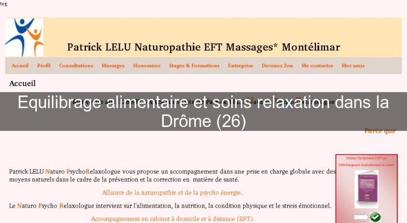 Equilibrage alimentaire et soins relaxation dans la Drôme (26) Equilibrage alimentaire et soins relaxation dans la Drôme (26)