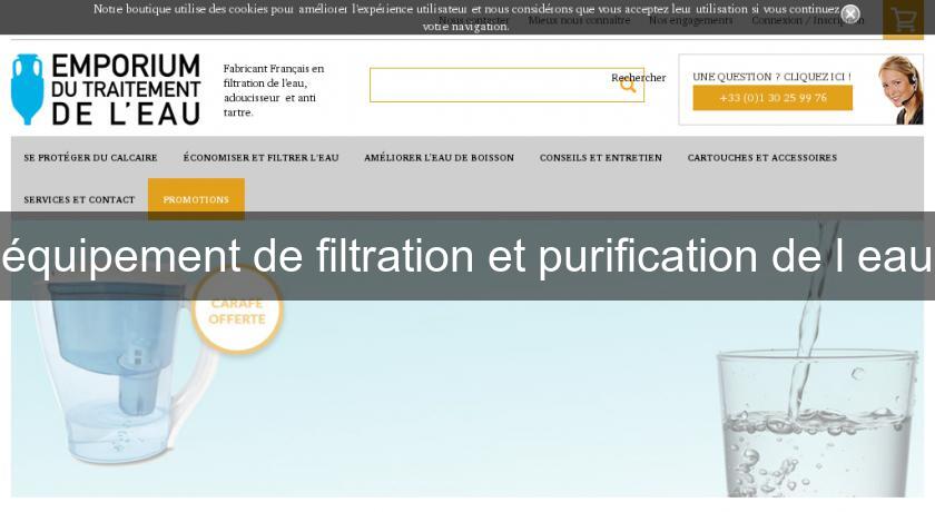 équipement de filtration et purification de l'eau équipement de filtration et purification de l'eau