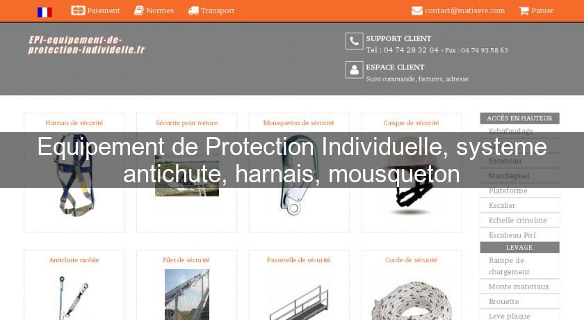 Equipement de Protection Individuelle, systeme antichute, harnais, mousqueton Equipement de Protection Individuelle, systeme antichute, harnais, mousqueton