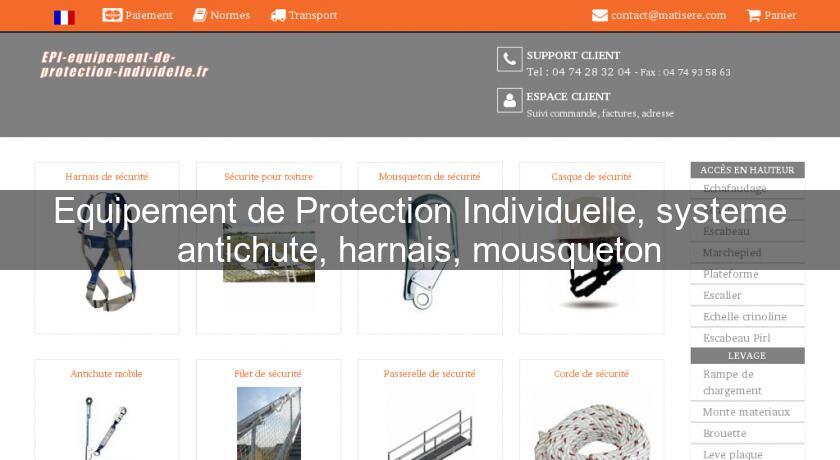 Equipement de Protection Individuelle, systeme antichute, harnais, mousqueton