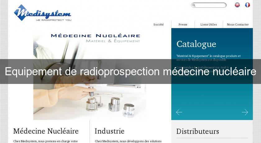 Equipement de radioprospection médecine nucléaire