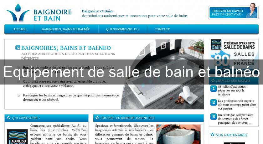 Equipement de salle de bain et balnéo Equipement de salle de bain et balnéo