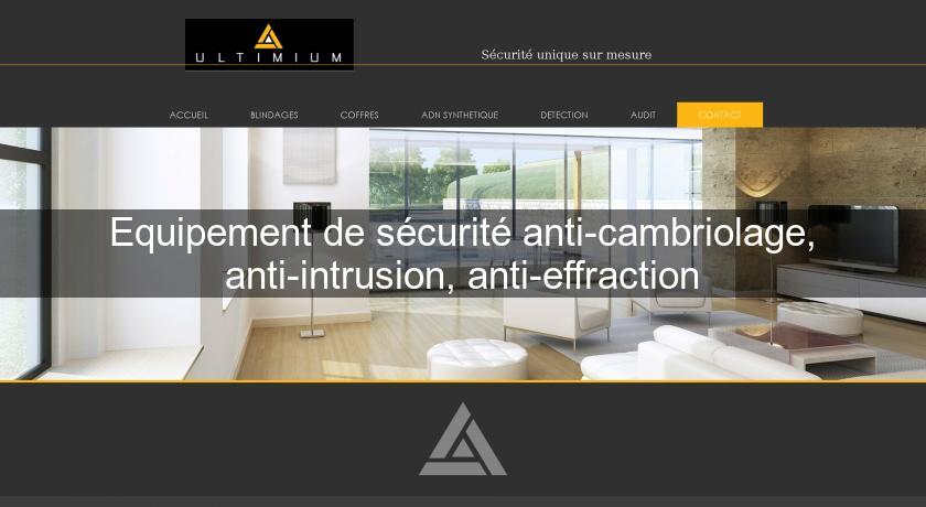 Equipement de sécurité anti-cambriolage, anti-intrusion, anti-effraction