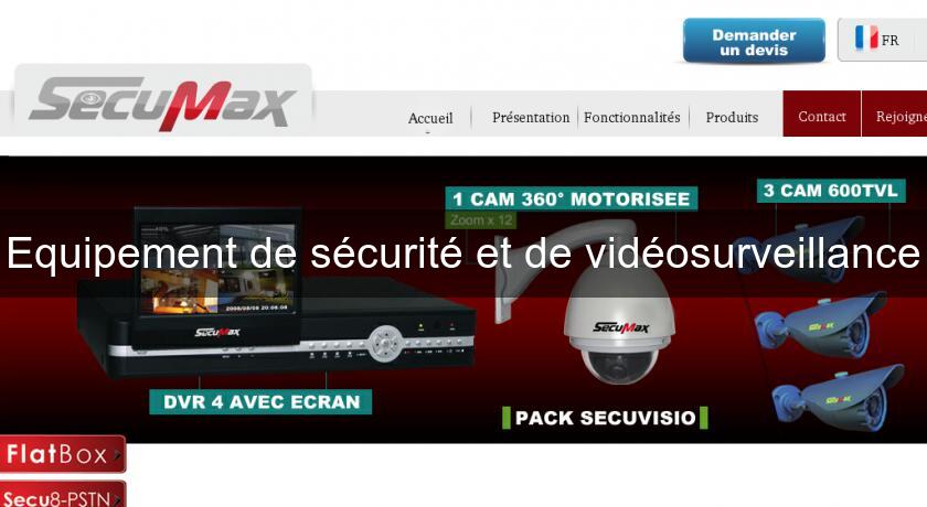 Equipement de sécurité et de vidéosurveillance