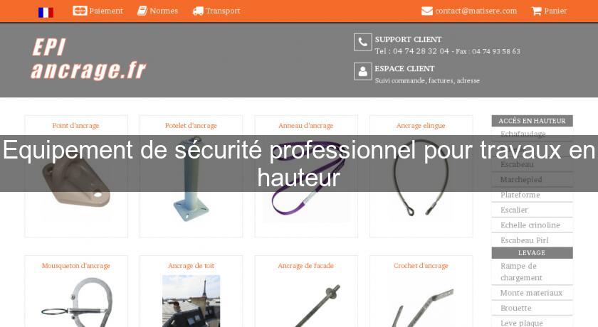 Equipement de sécurité professionnel pour travaux en hauteur