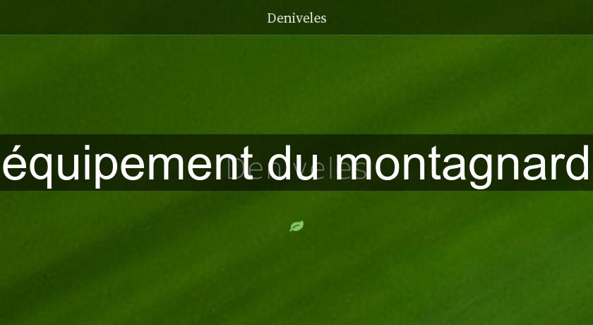 équipement du montagnard équipement du montagnard