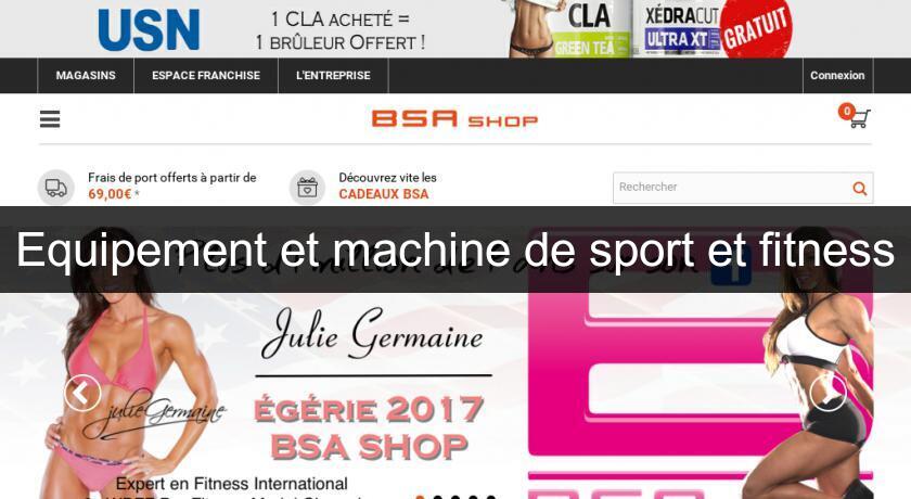 Equipement et machine de sport et fitness Equipement et machine de sport et fitness