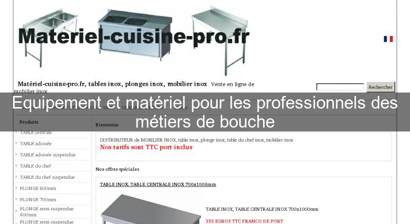 Equipement et matériel pour les professionnels des métiers de bouche Equipement et matériel pour les professionnels des métiers de bouche