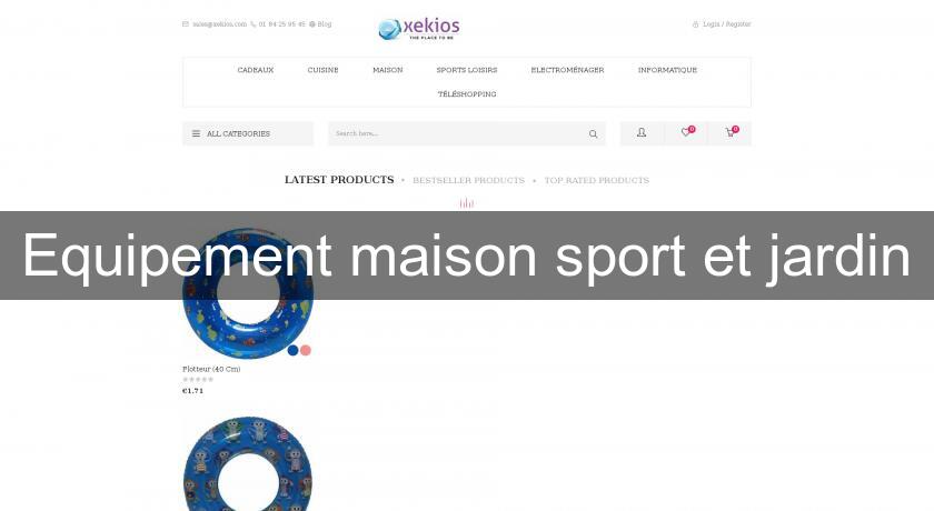 Equipement maison sport et jardin