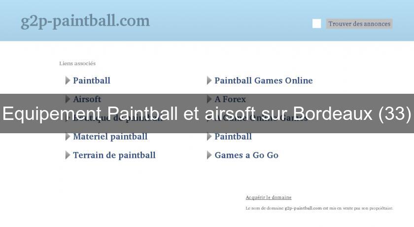Equipement Paintball et airsoft sur Bordeaux (33)