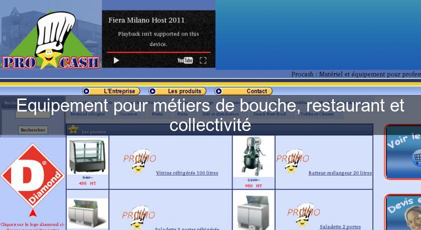 Equipement pour métiers de bouche, restaurant et collectivité