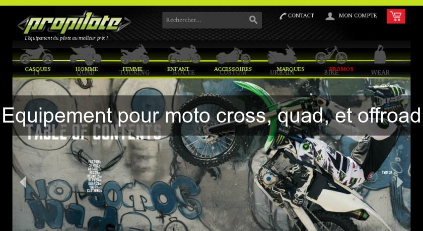 Equipement pour moto cross, quad, et offroad