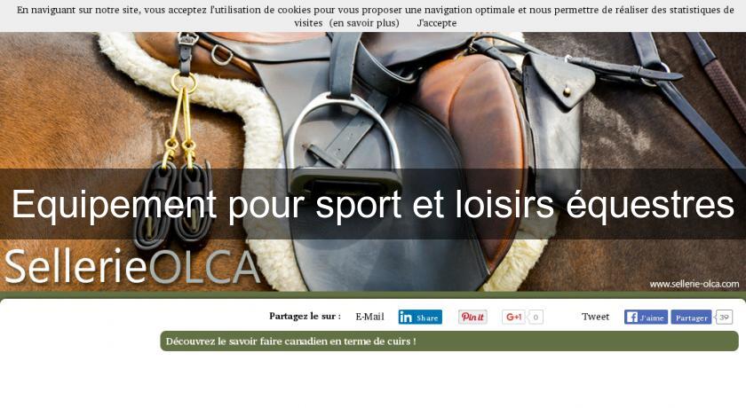 Equipement pour sport et loisirs équestres Equipement pour sport et loisirs équestres