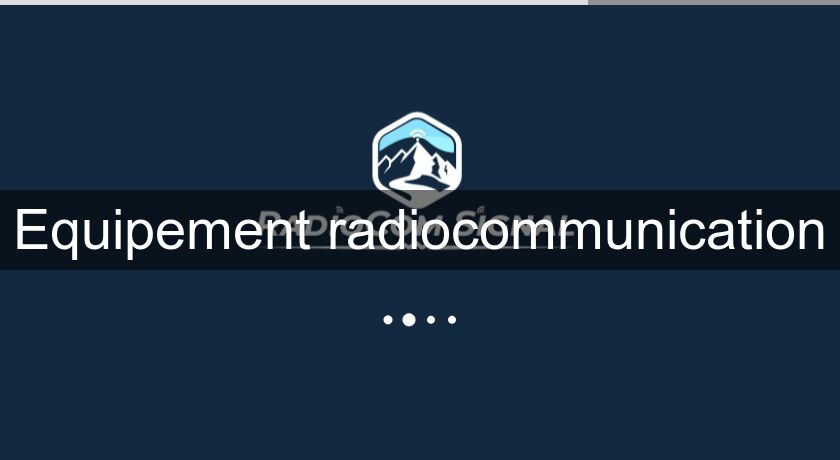 Equipement radiocommunication Equipement radiocommunication