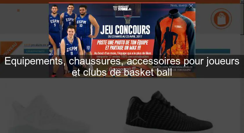 Equipements, chaussures, accessoires pour joueurs et clubs de basket ball