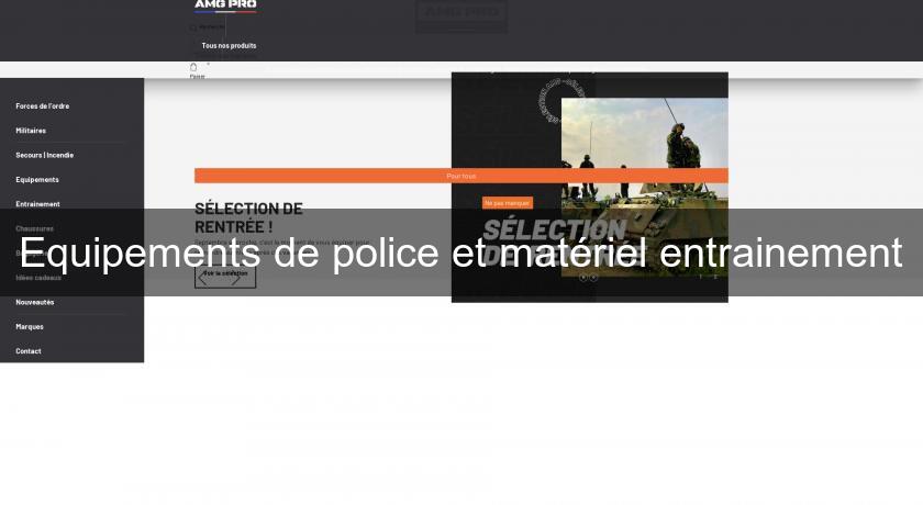 Equipements de police et matériel entrainement Equipements de police et matériel entrainement