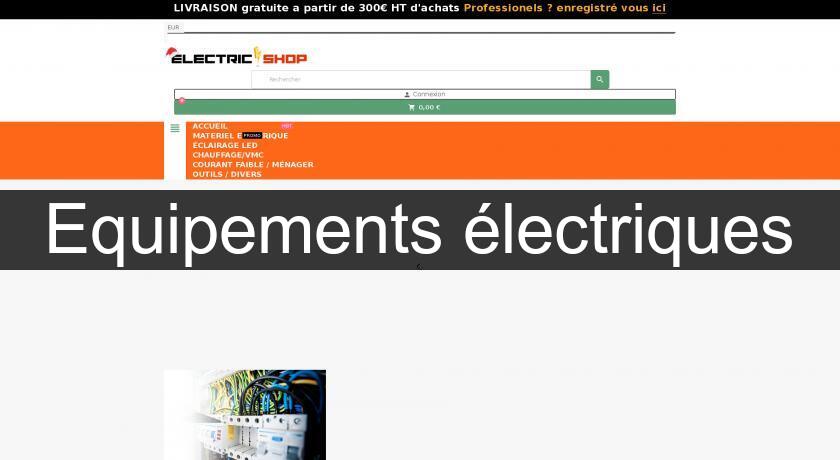 Equipements électriques Equipements électriques