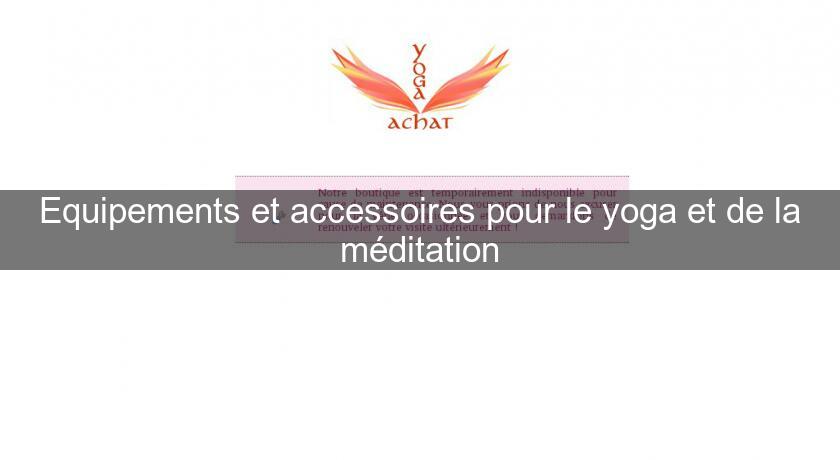 Equipements et accessoires pour le yoga et de la méditation
