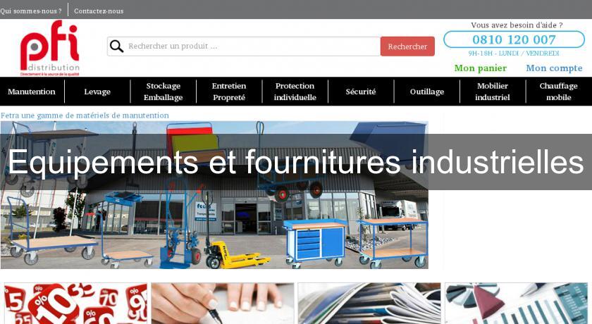 Equipements et fournitures industrielles Equipements et fournitures industrielles