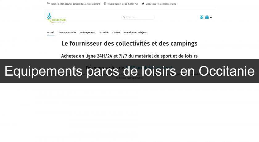 Equipements parcs de loisirs en Occitanie