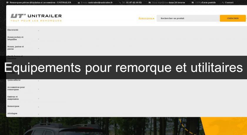 Equipements pour remorque et utilitaires Equipements pour remorque et utilitaires