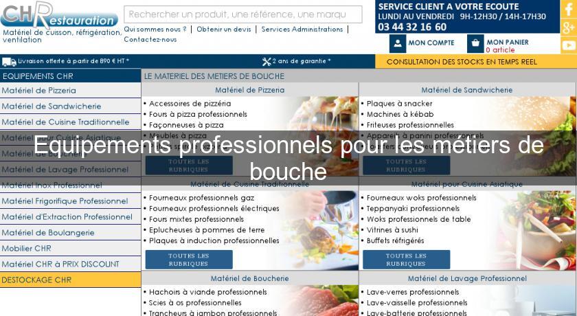 Equipements professionnels pour les métiers de bouche Equipements professionnels pour les métiers de bouche