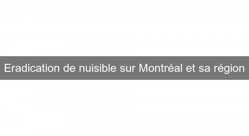 Eradication de nuisible sur Montréal et sa région Eradication de nuisible sur Montréal et sa région