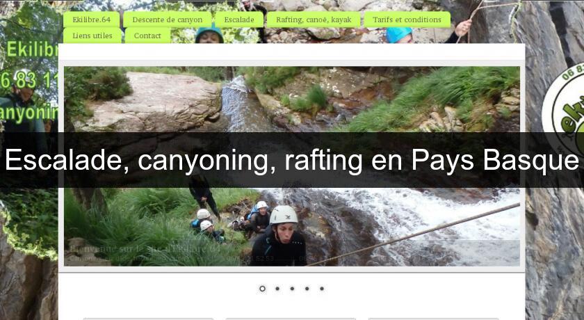 Escalade, canyoning, rafting en Pays Basque Escalade, canyoning, rafting en Pays Basque