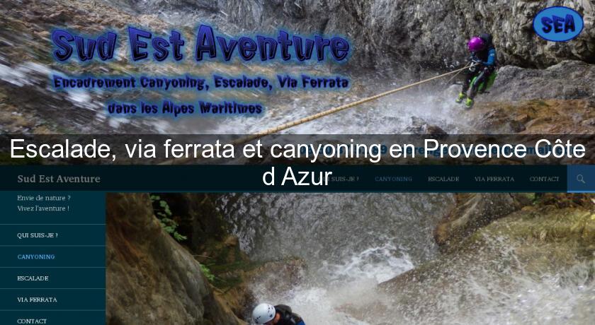 Escalade, via ferrata et canyoning en Provence Côte d'Azur