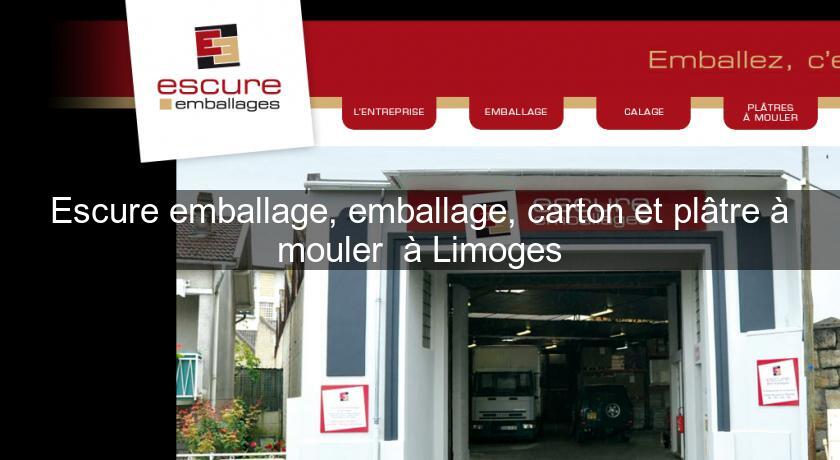 Escure emballage, emballage, carton et plâtre à mouler  à Limoges