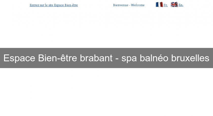 Espace Bien-être brabant - spa balnéo bruxelles