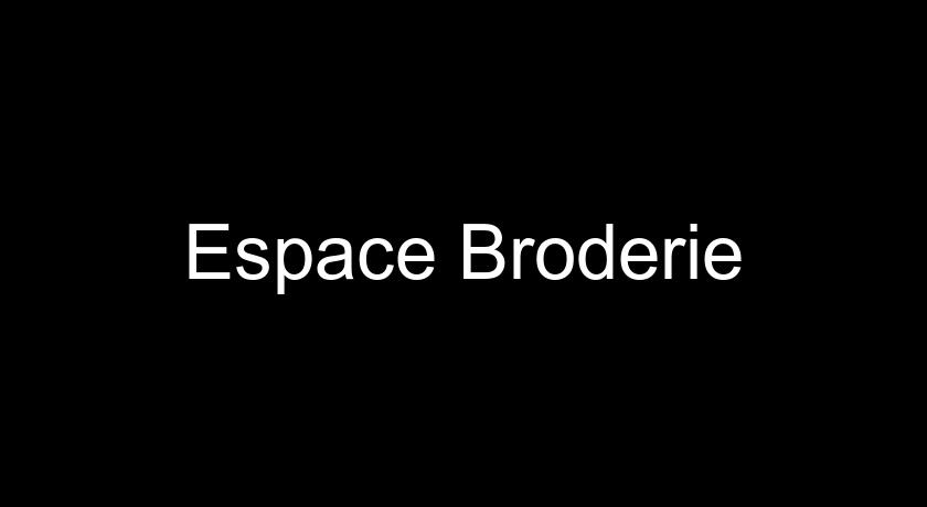 Espace Broderie Espace Broderie