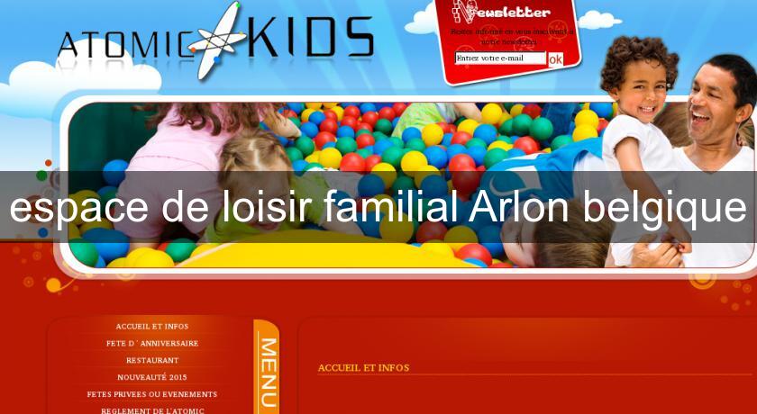 espace de loisir familial Arlon belgique espace de loisir familial Arlon belgique