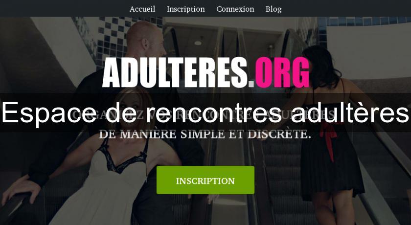 Espace de rencontres adultères Espace de rencontres adultères