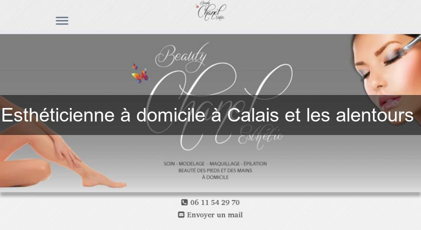 Esthéticienne à domicile à Calais et les alentours Esthéticienne à domicile à Calais et les alentours